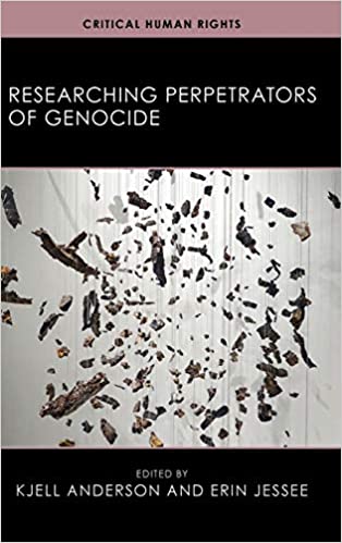 Dr. Kjell Anderson's book Researching Perpetrators of genocide