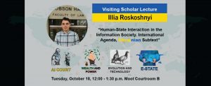 Visiting Scholar lecture: Illia Roskoshnyi on "Human-State Interaction in the Information Society" @ Moot Courtroom B
