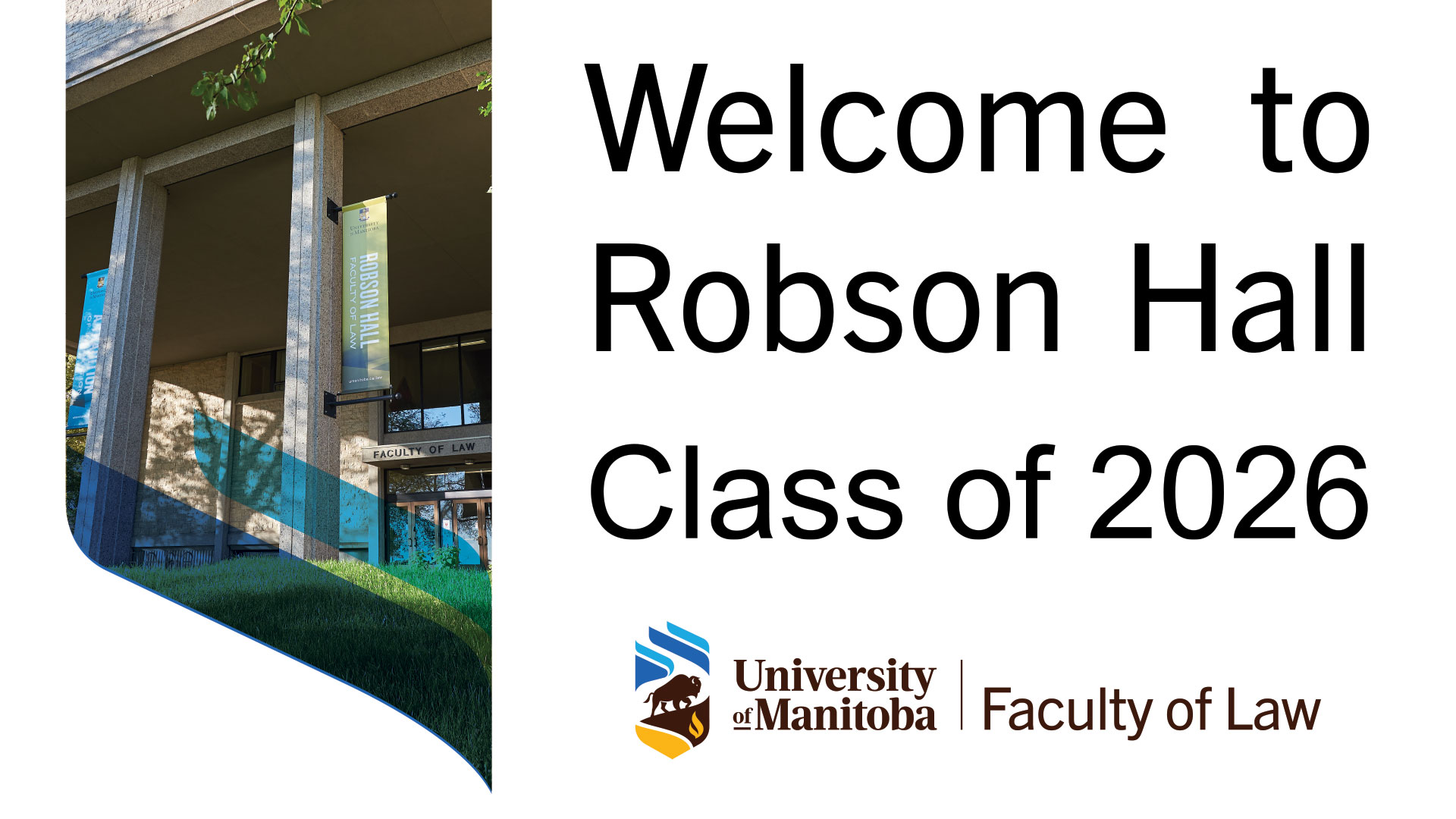 Welcome to Robson Hall class of 2026!